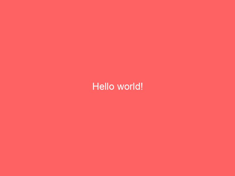Hello world!